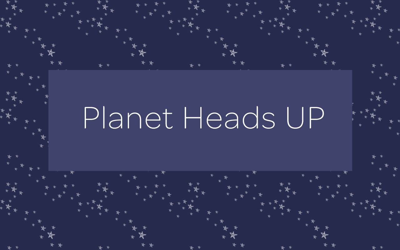 You are currently viewing Planet Heads UP